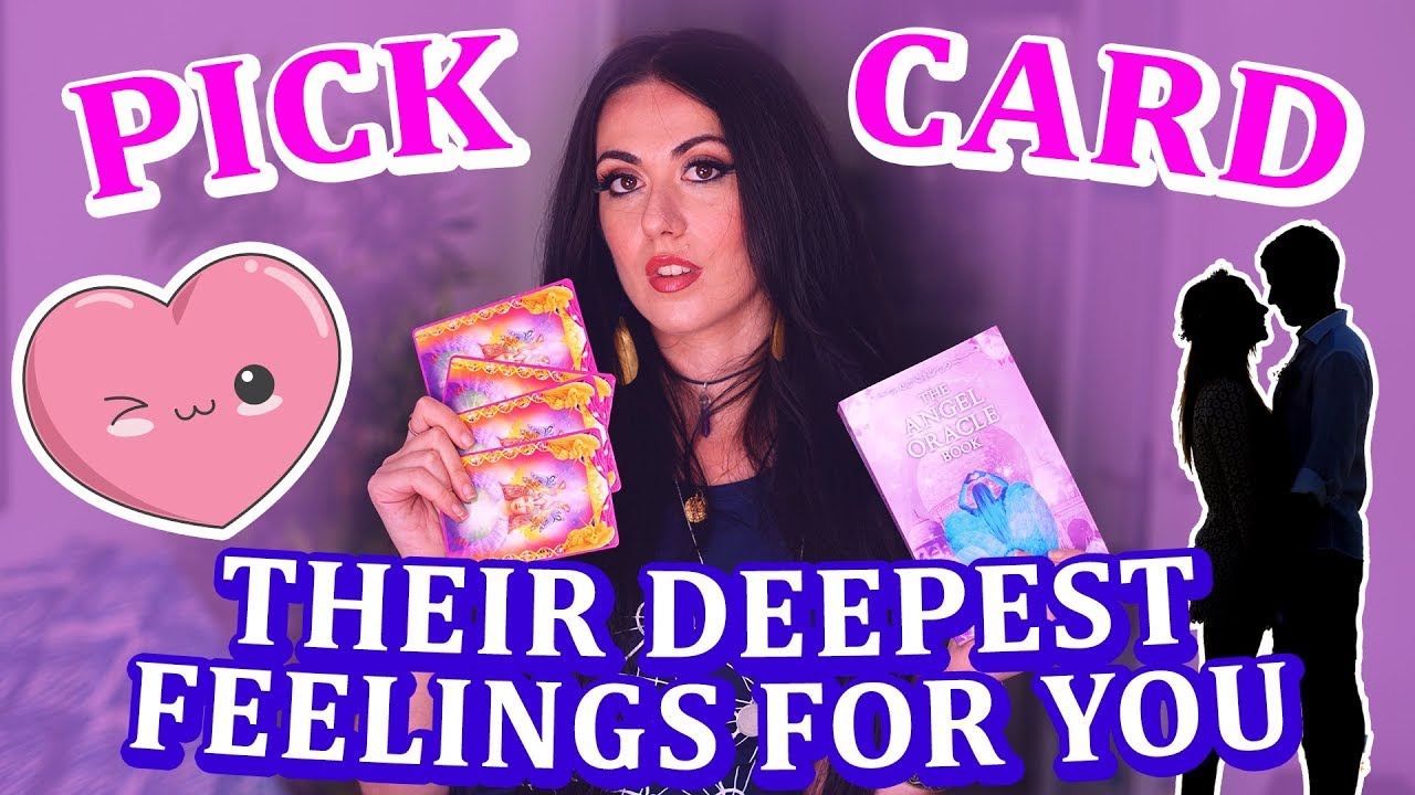 PICK A CARD What are their DEEPEST FEELINGS FOR YOU