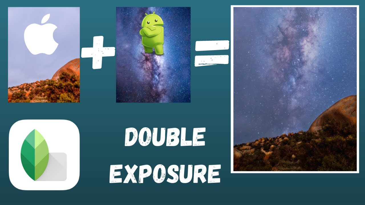 Double exposure snapseed tutorial for iOS and Android