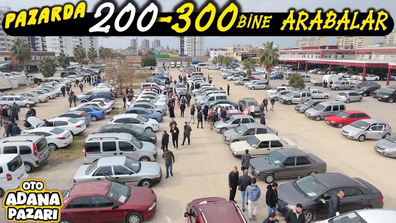 200.000 ile 300.000 Lira Arasında ADANA OTO PAZARINDA SAHİBİNDEN SATILIK İKİNCİ EL ARABA DERLEMESİ