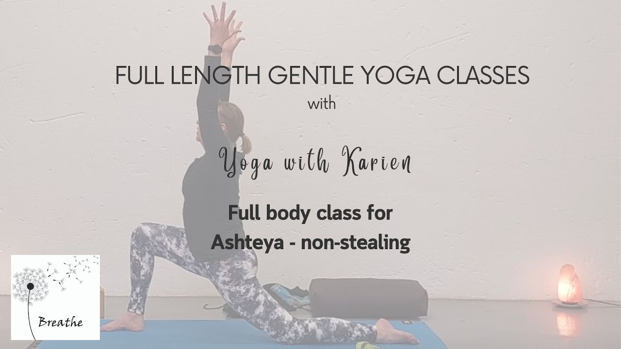 Restorative Full Body Yoga focusing on Asteya