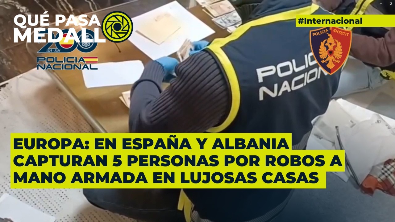 EUROPA: en España y Albania capturan 5 personas por ro/*-bos a mano arma/*-da en lujosas casas