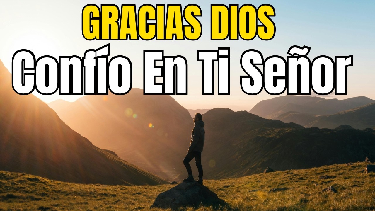 Dios Hoy Confío En Ti, Dejo Todo En Tus Manos, Mi Familia, Trabajo, Salud, Amor #oraciondehoy