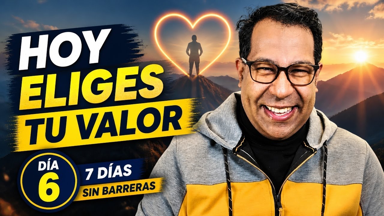 DÍA 6 - TU AUTOVALORACIÓN - 7 DíAS DE AMOR SIN BARRERAS