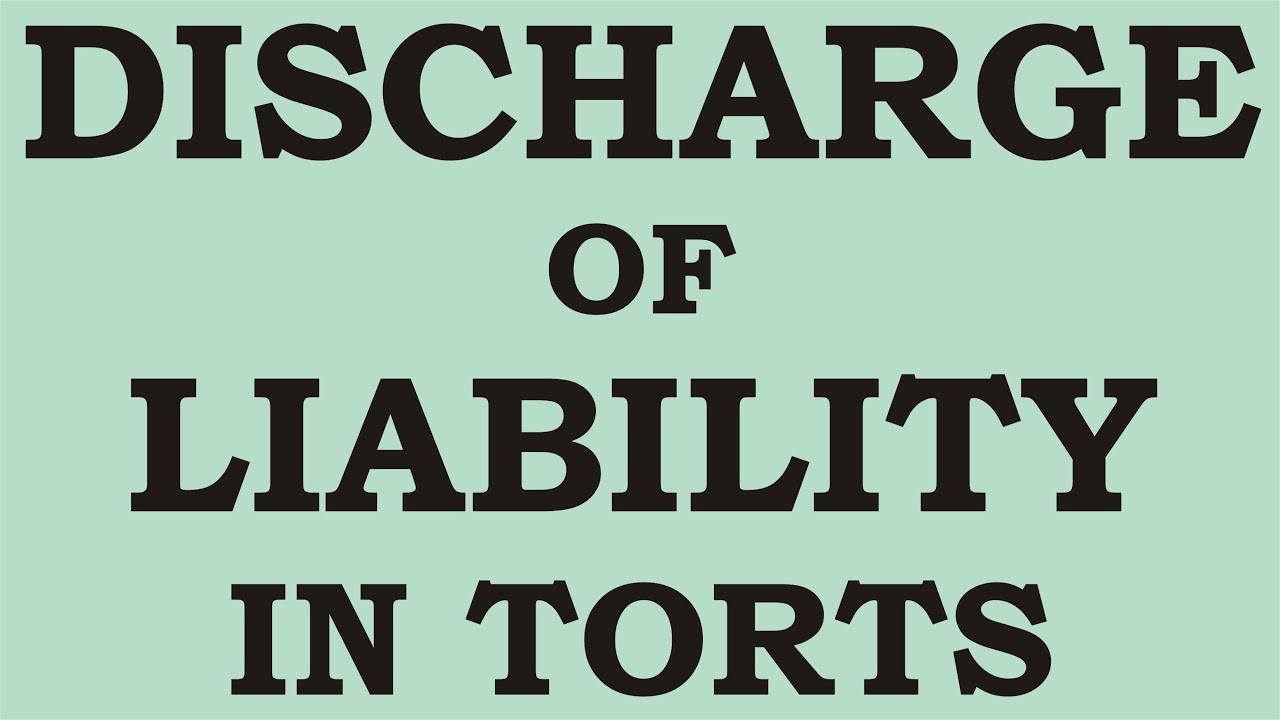Discharge of Liability in Tort | Law of Torts | Law Guru