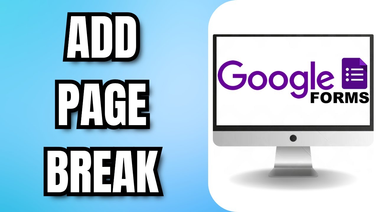 How To ADD A PAGE BREAK In GOOGLE FORMS