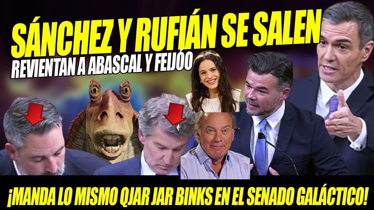 GOLPE MAESTRO DE S&Aacute;NCHEZ y RUFI&Aacute;N a Abascal y Feij&oacute;o CON ROSAL&Iacute;A,BERT&Iacute;N OSBORNE,JAR JAR BINKS Y SOTO