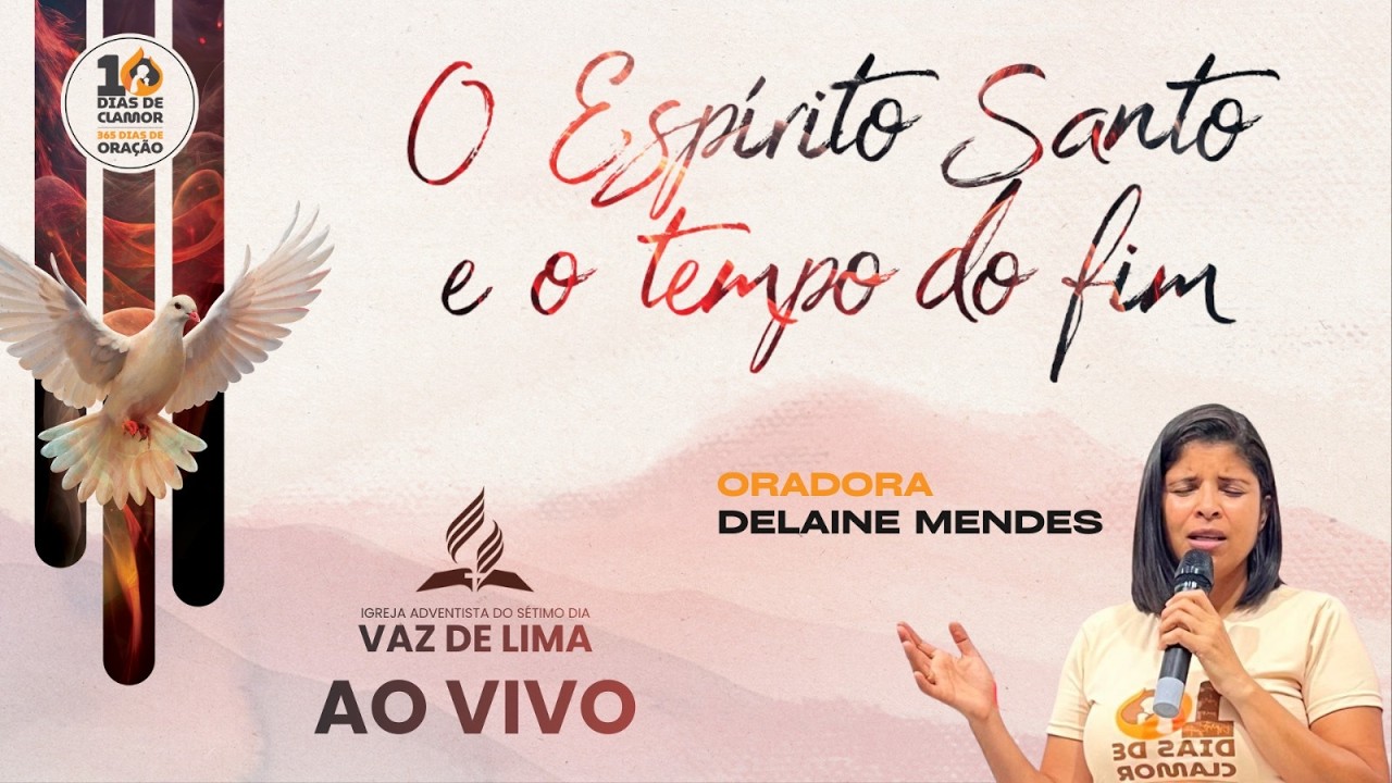10 HORAS DE CLAMOR - TEMA: O ESPÍRITO SANTO E A VIDA ETERNA - ORADORA: DELAINE MENDES