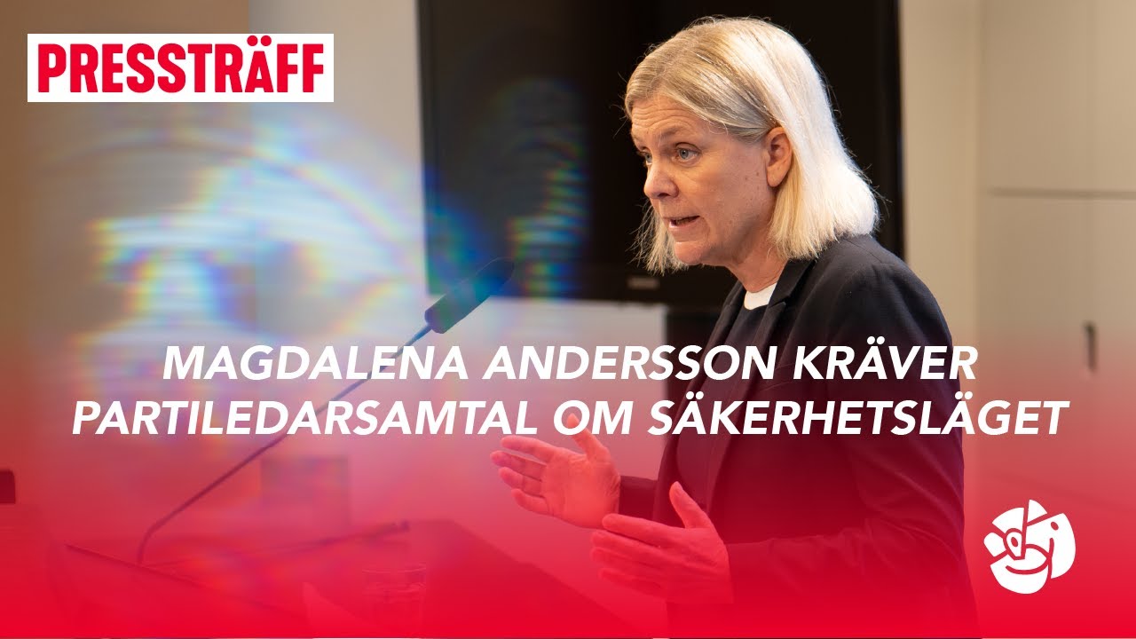 LIVE: Magdalena Andersson kräver partiledarsamtal om säkerhetsläget