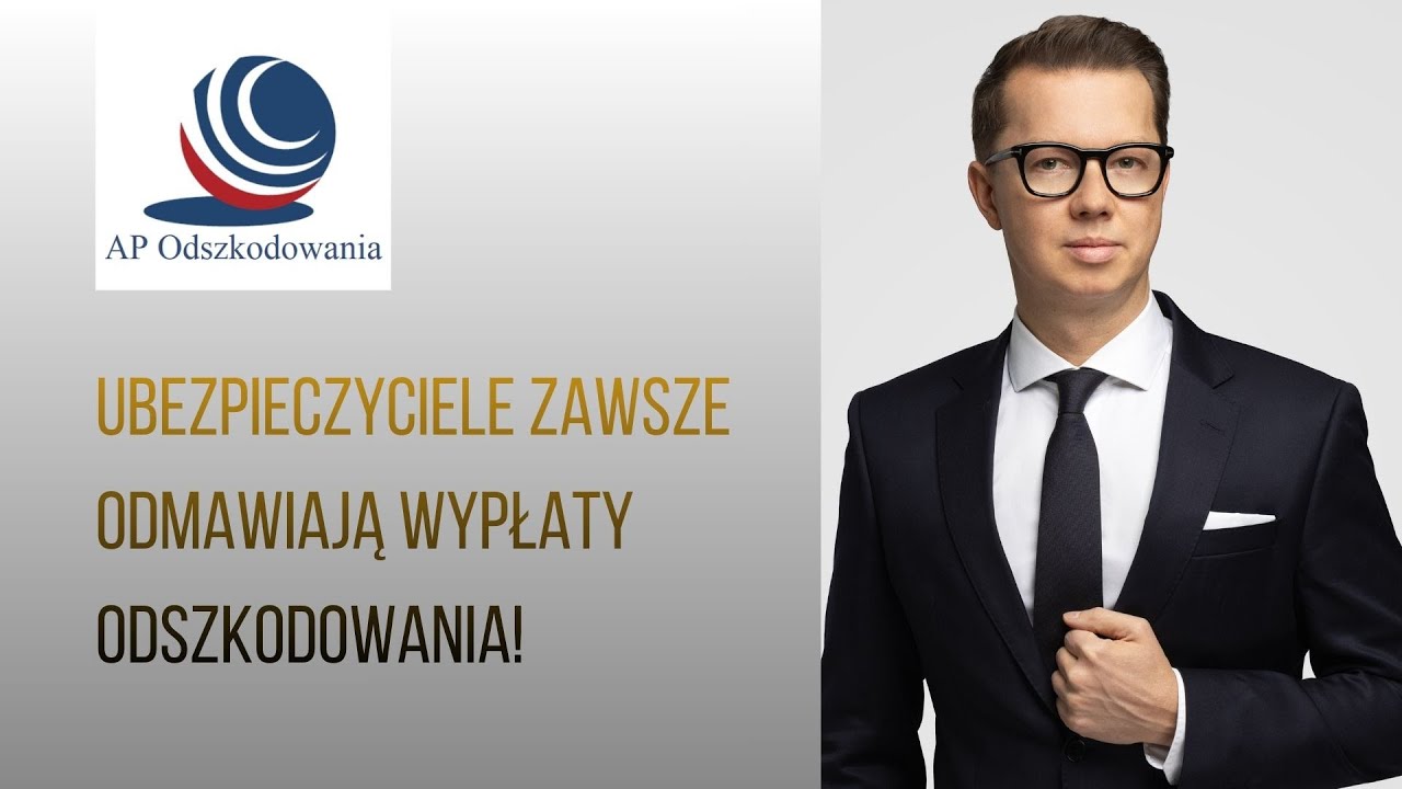 Ubezpieczyciele zawsze odmawiają wypłaty odszkodowania.