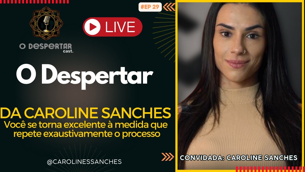Saúde e Bem Estar - O DESPERTAR DA CAROLINE SANCHES #ep29