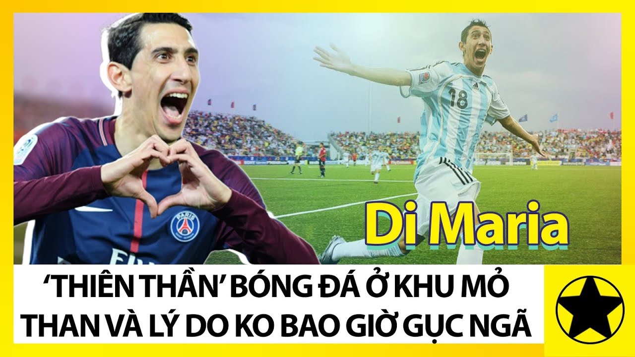 Angel Di Maria – “Thiên Thần Bóng Đá” Ở Khu Mỏ Than Và Lý Do Không Bao Giờ Gục Ngã