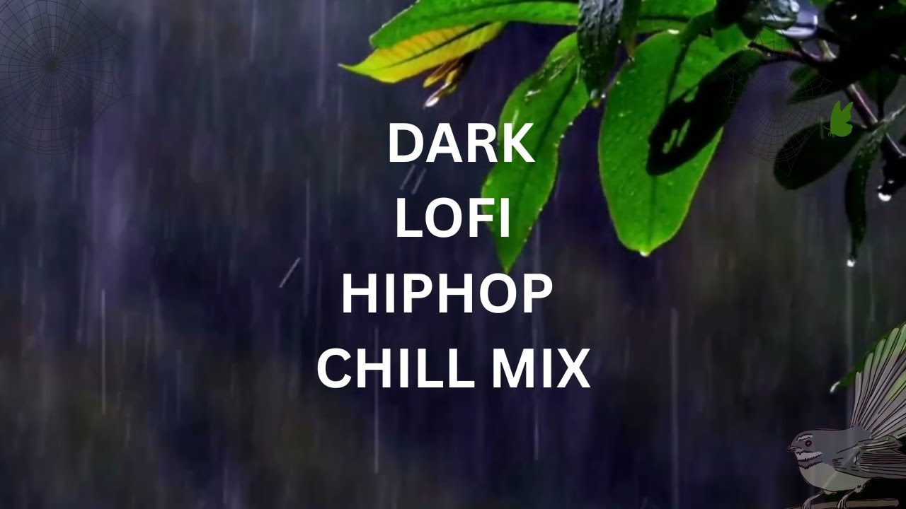Rainy Day Dark Lofi Hip Hop Chill Mix