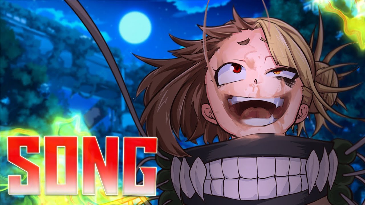 Himiko Toga Song (Boku no hero) | Culpable por solo Amar | NoziRp