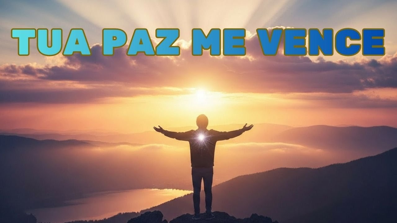 LOUVOR: TUA PAZ ME VENCE