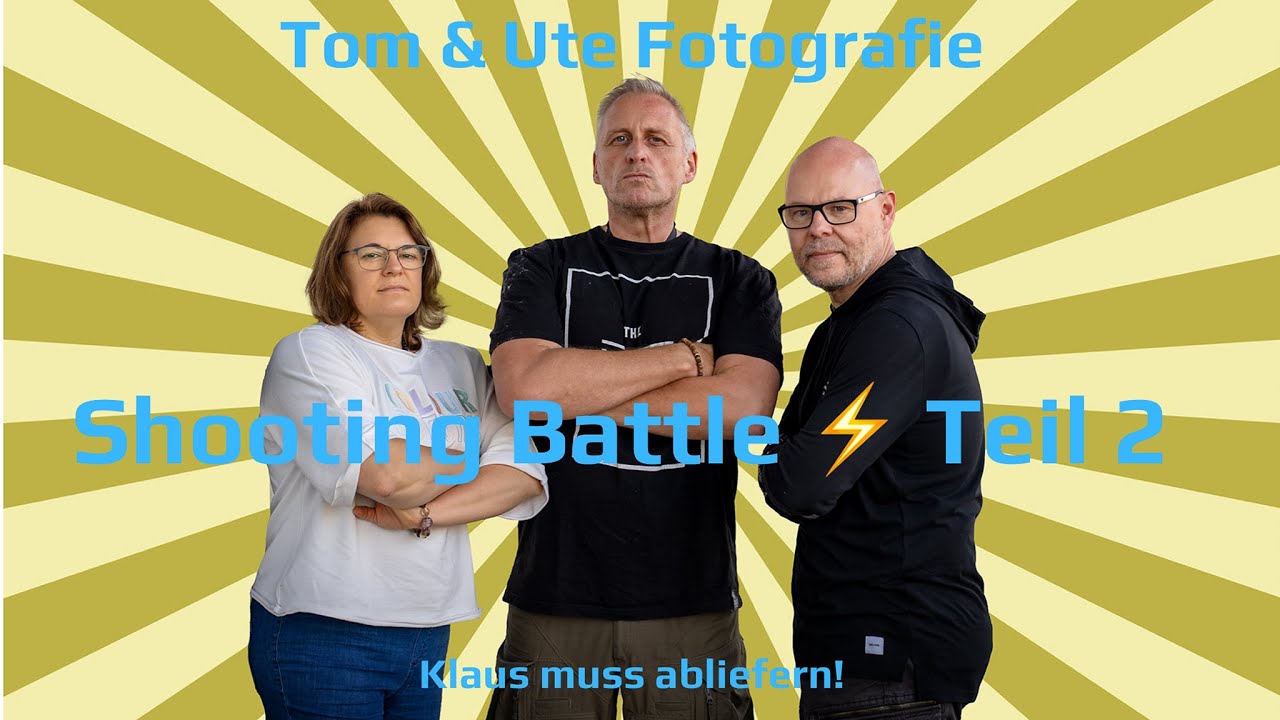 Shooting Battle @lichtbildidealisten VS Tom & Ute Fotografie Teil 2 - Klaus muss abliefern