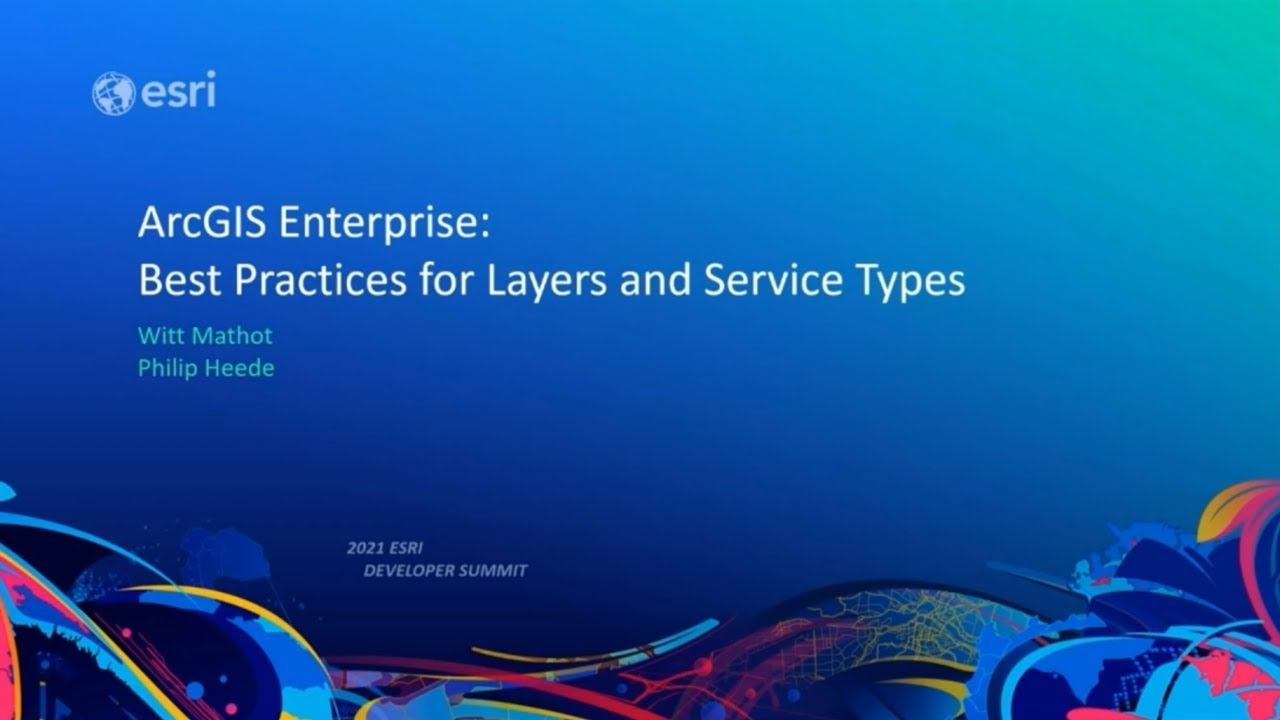 ArcGIS Enterprise: Best Practices for Layers and Service Types