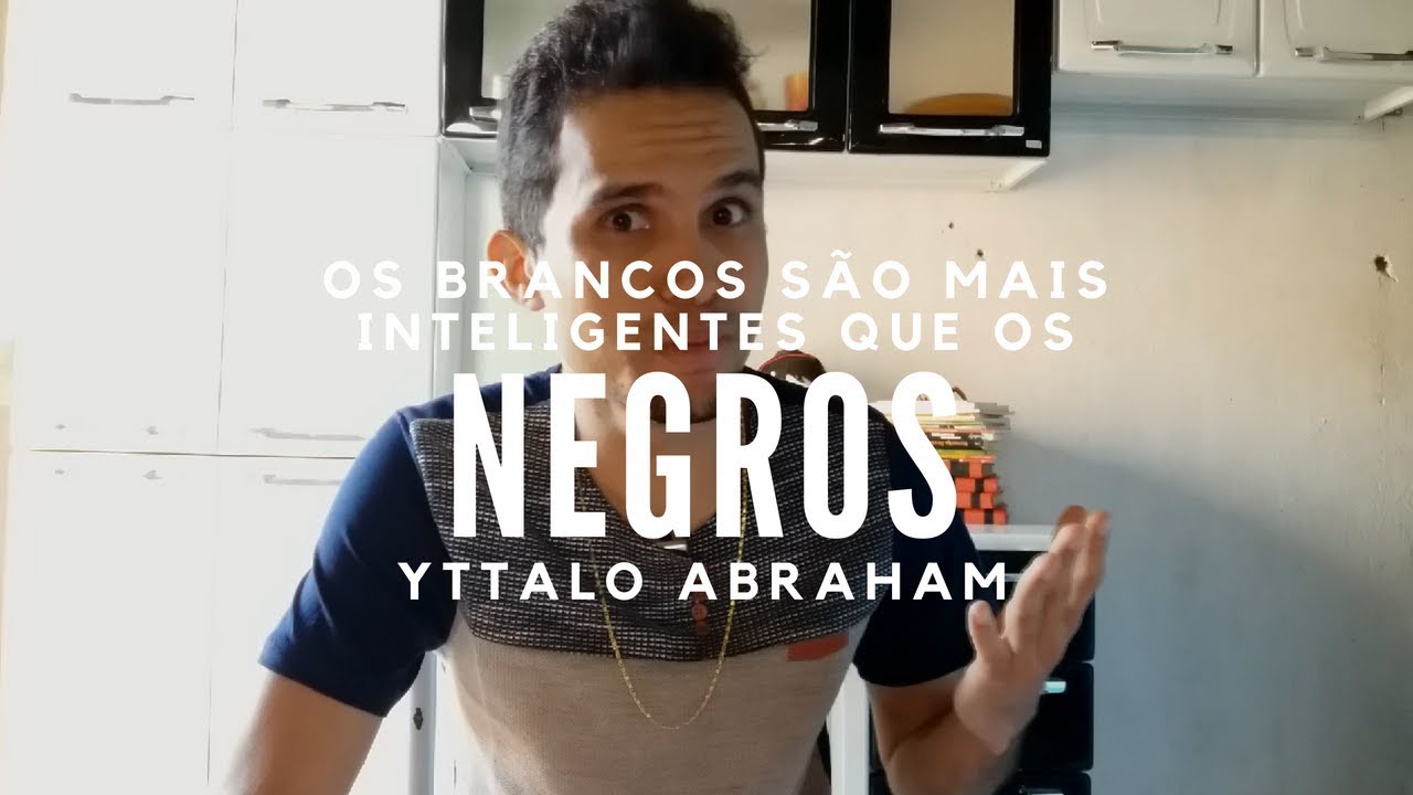 OS BRANCOS SÃO MAIS INTELIGENTES QUE OS NEGROS?