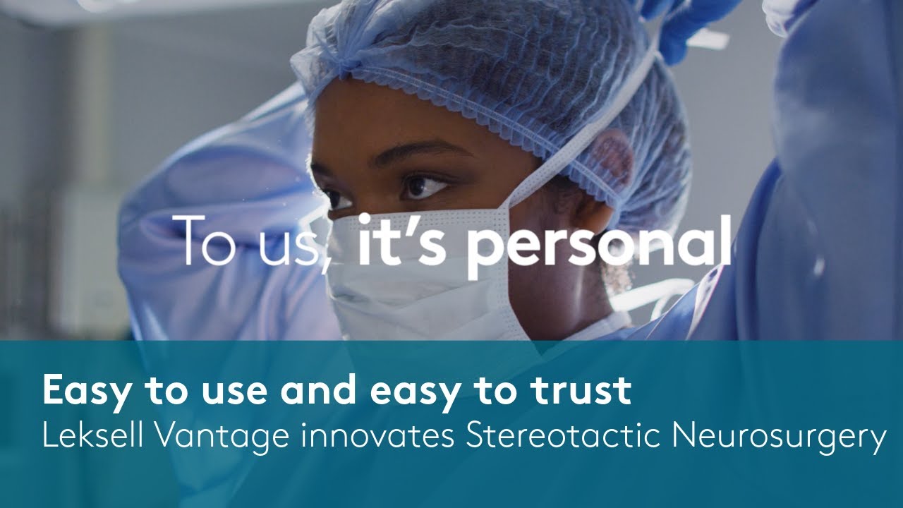 Innovation in Stereotactic Neurosurgery: Leksell Vantage is built on trust
