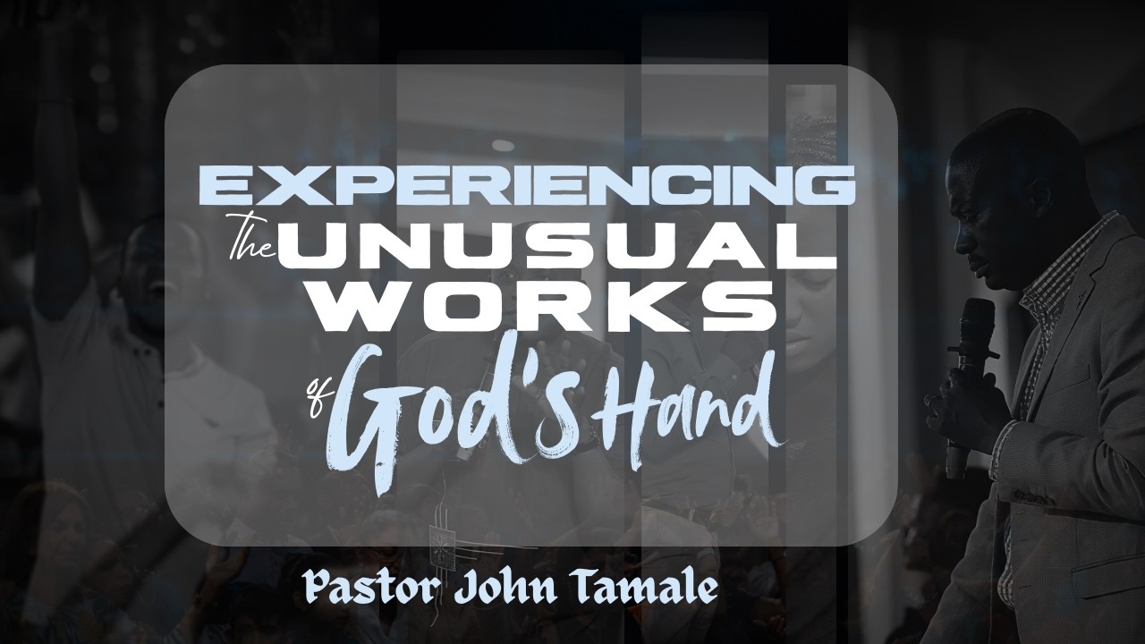 EXPRIENCING THE UNUSUAL WORKS OF GOD'S HAND(b) | PASTOR JOHN TAMALE | 12-02-2026