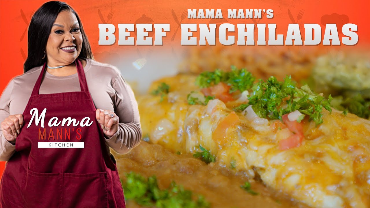 Mama Manns Kitchen S3 Ep. 4 (Let’s make Beef Enchiladas) | Mann Tv
