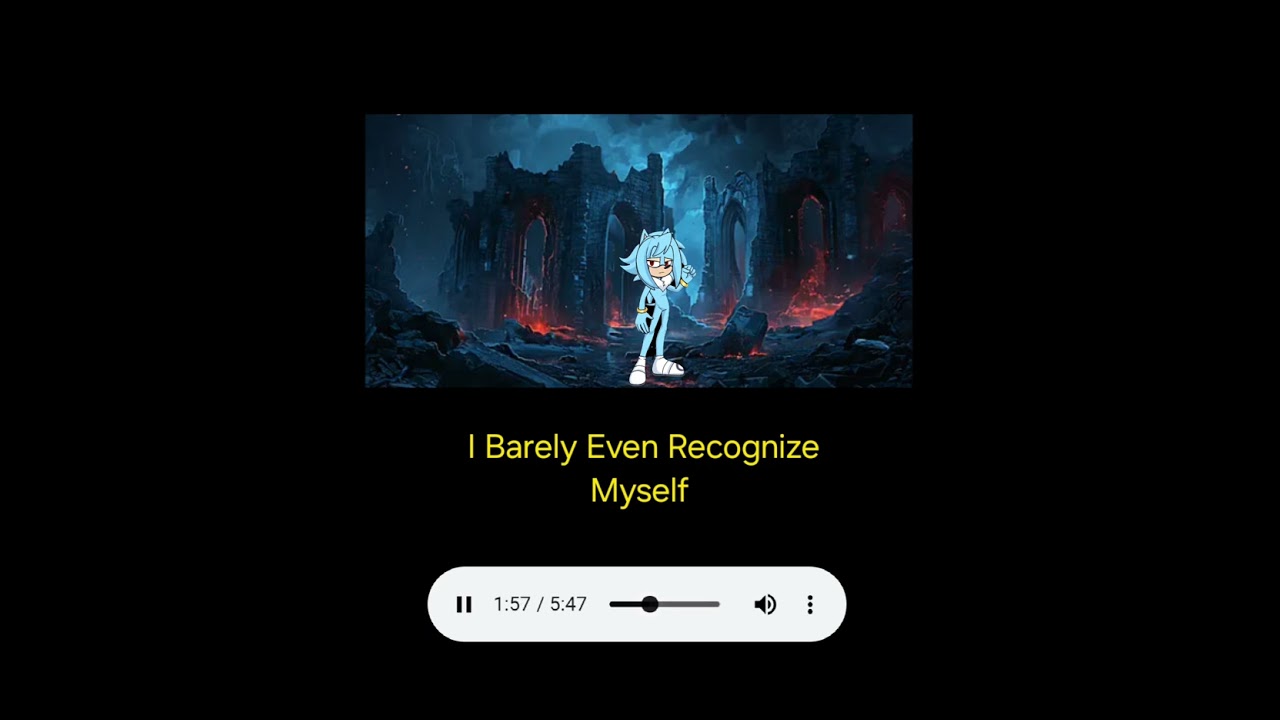 I Barely Even Recognize Myself