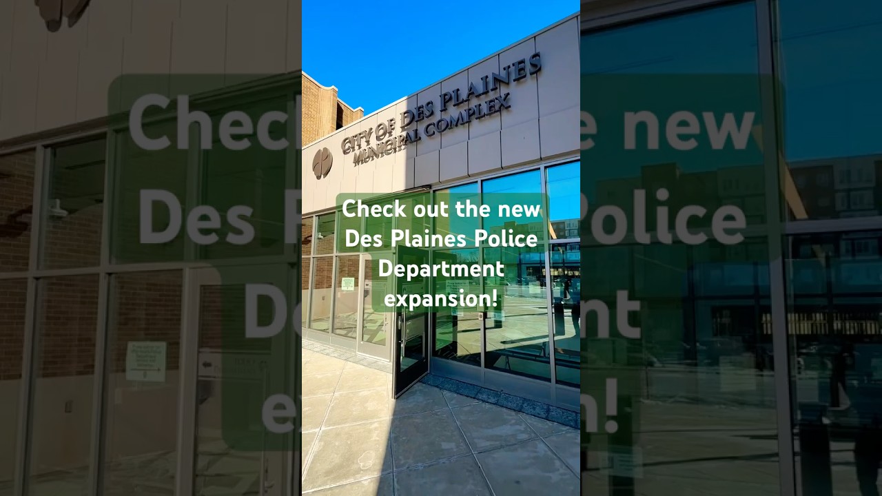 New Expanded Des Plaines Police Department!