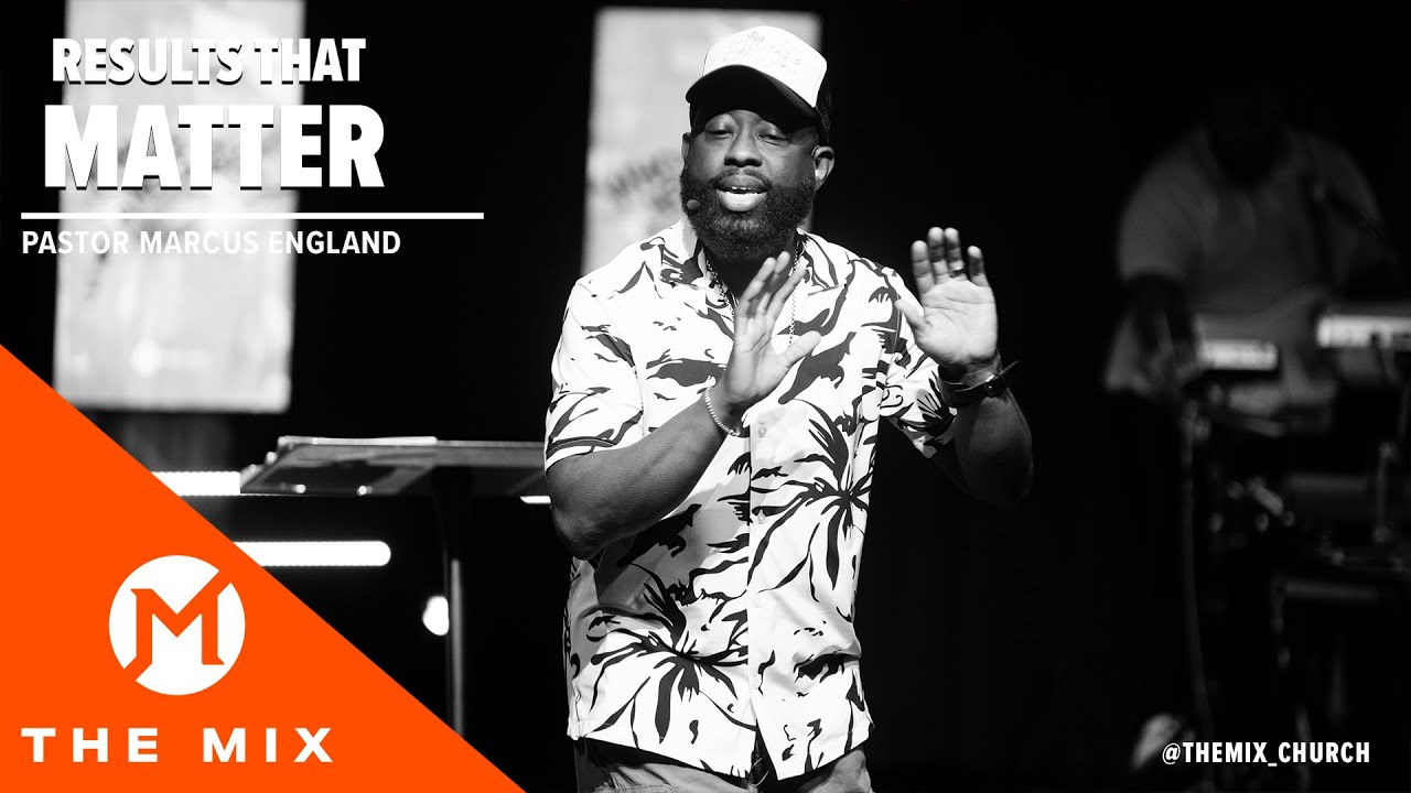 Who’s My Neighbor PT5 : RESULTS THAT MATTER // Pastor Marcus England