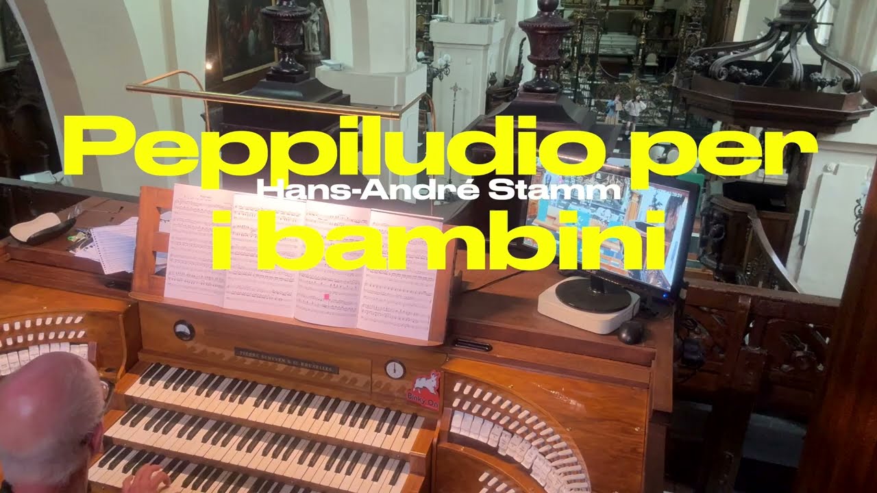 Le grand orgue de Saint-Nicolas à Bruxelles : Peppiludio de Hans-André Stamm