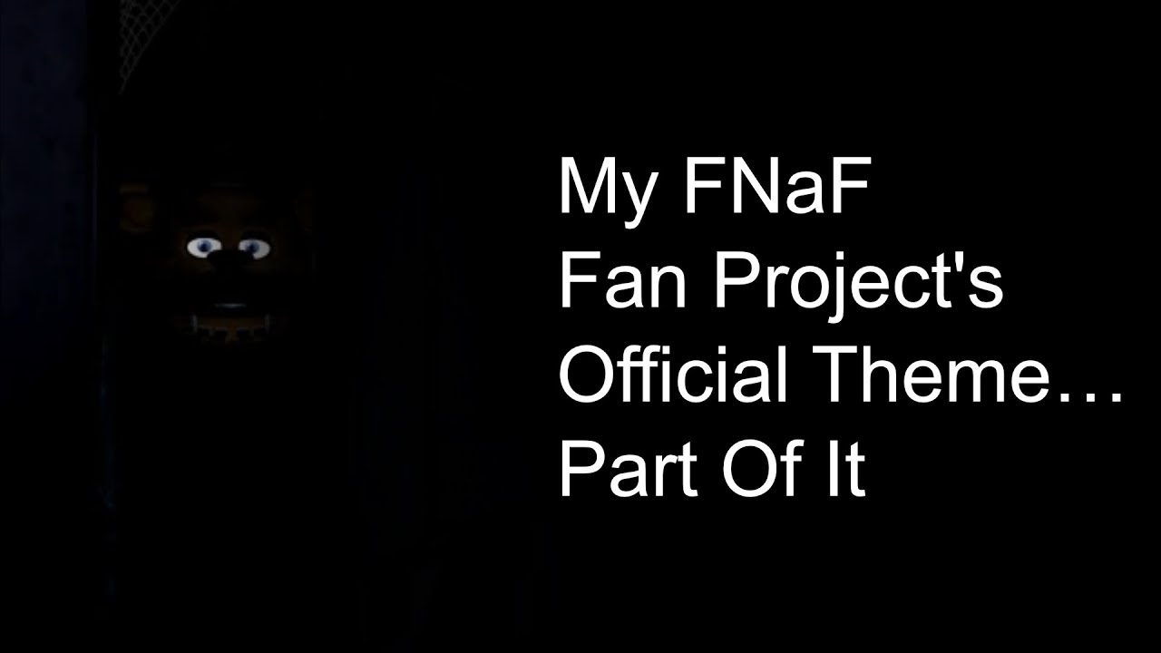 A Bit From My FNaF Fangame's Official Theme