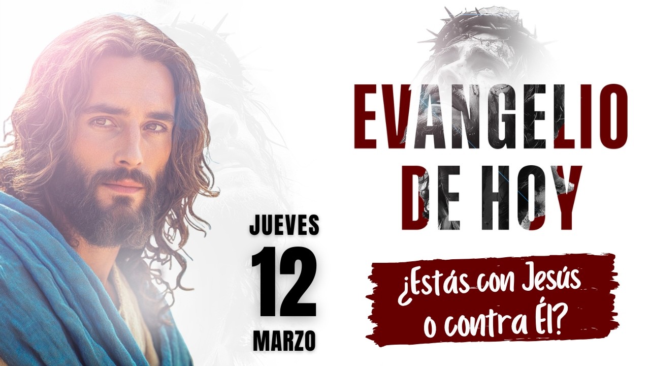 Evangelio de Hoy Jueves 12 Marzo de 2026 | Reflexión Lecturas y Evangelio del Día de Hoy