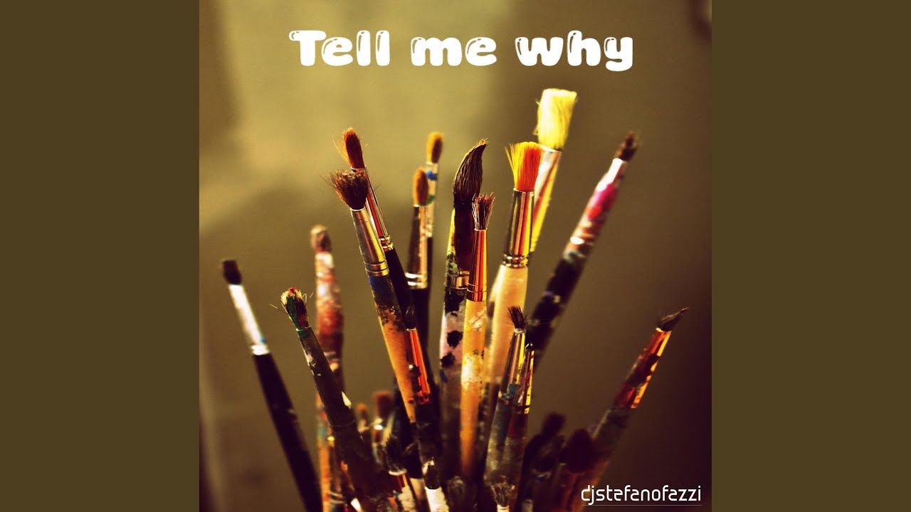 Tell me why