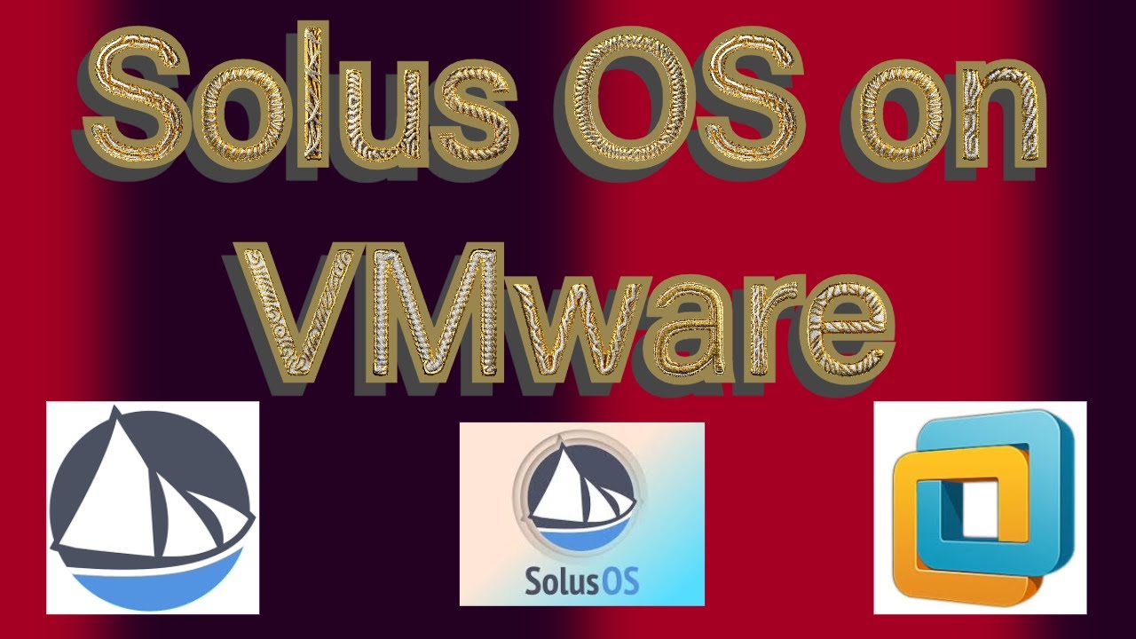 How To Install Solus OS 4.5 On VMware Workstation