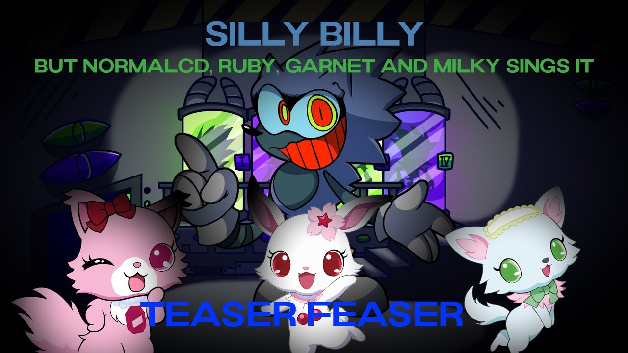 Teaser Feaser (Silly Billy but NormalCD, Ruby, Garnet and Milky sings it) (FT Satanos)