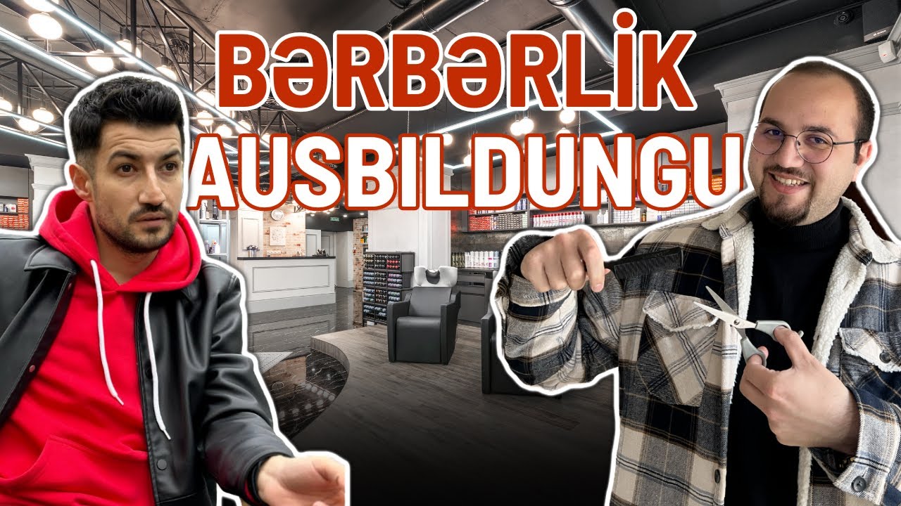 ALMANİYADA BƏRBƏRLİK AUSBİLDUNGU |  Ausbildung Yaşamı  | Almanyada Ausbildung | Xaricdə Təhsil