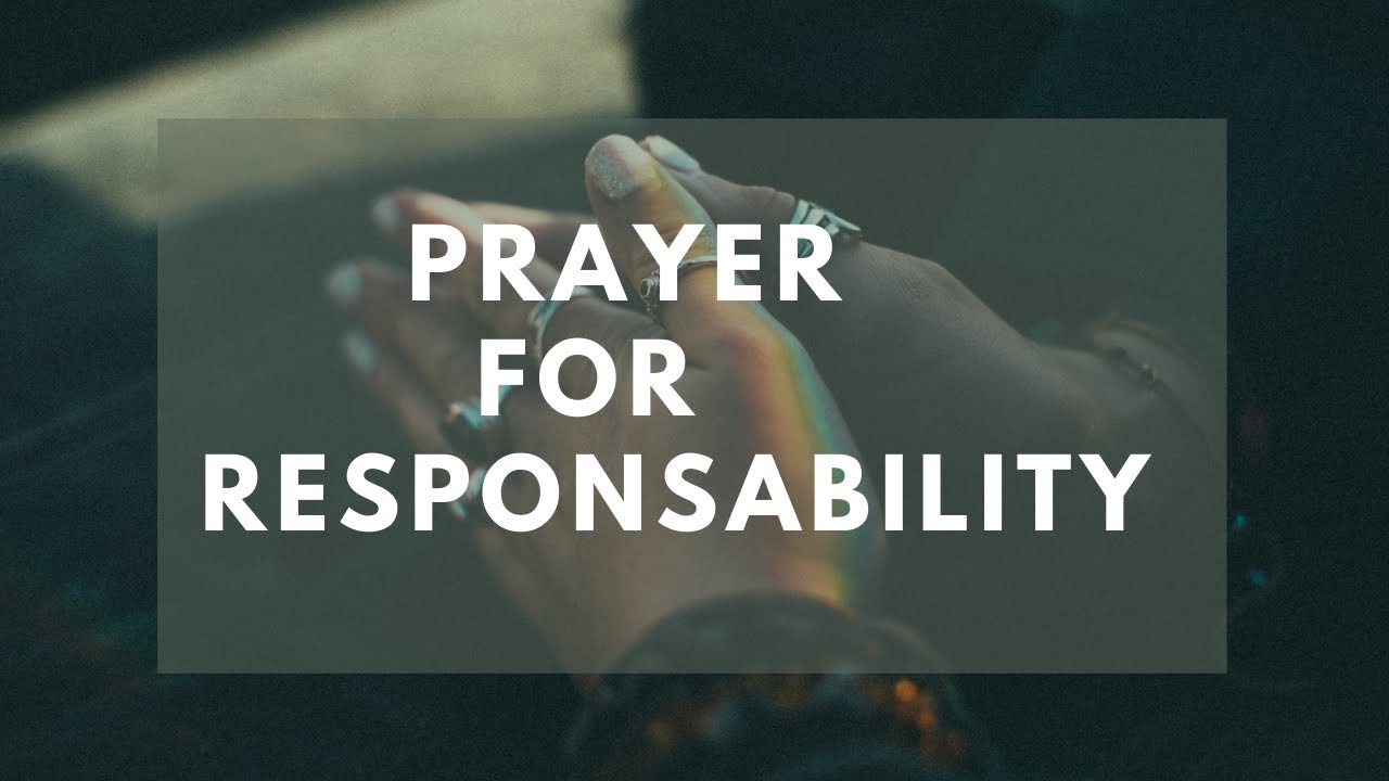 Prayer For Responsibility In Your Life | Prayer for Responsibility
