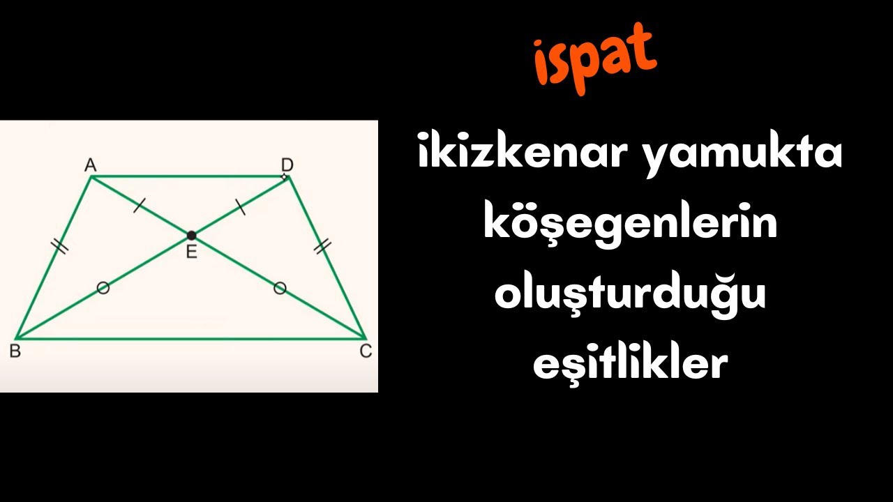 📣İSPAT📣İkizkenar yamukta köşegenlerin oluşturduğu eşitlikler