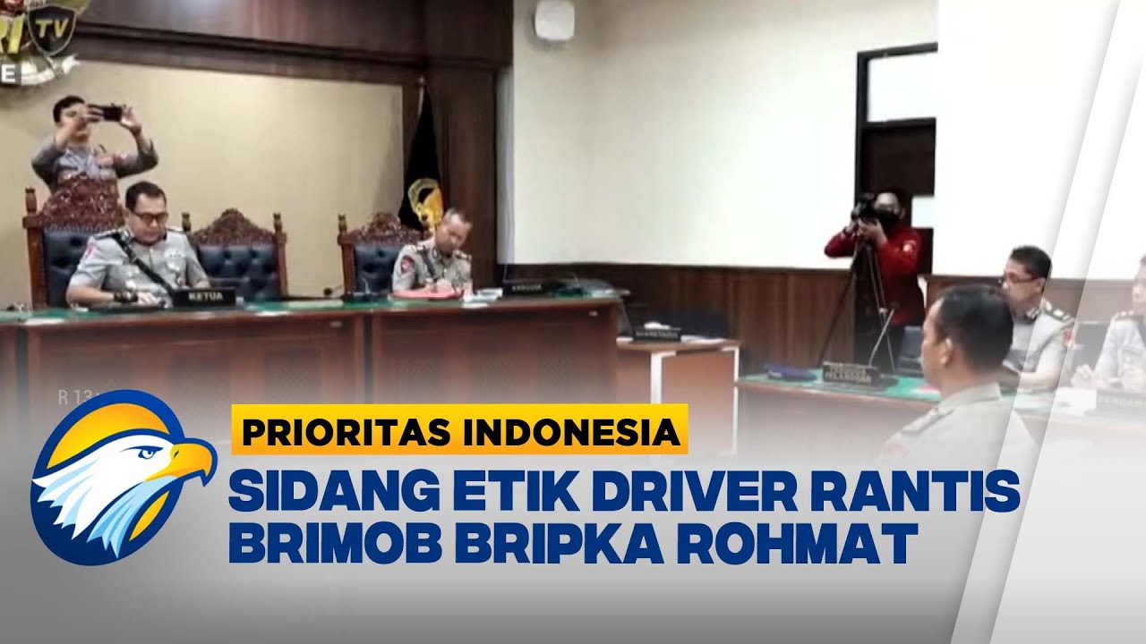 Sidang Etik Driver Rantis Brimob Bripka Rohmat [Prioritas Indonesia]