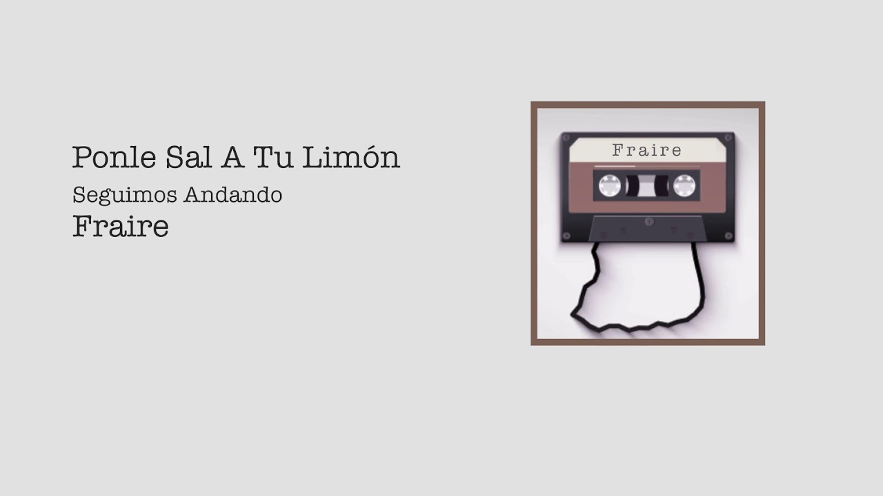 FRAIRE - Ponle Sal A Tu Lim&oacute;n (Audio Oficial)