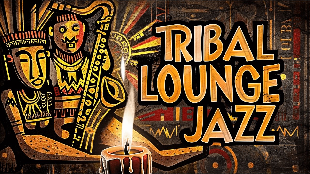 Tribal Lounge Jazz – Easy-Flow Jazz for Daily Background