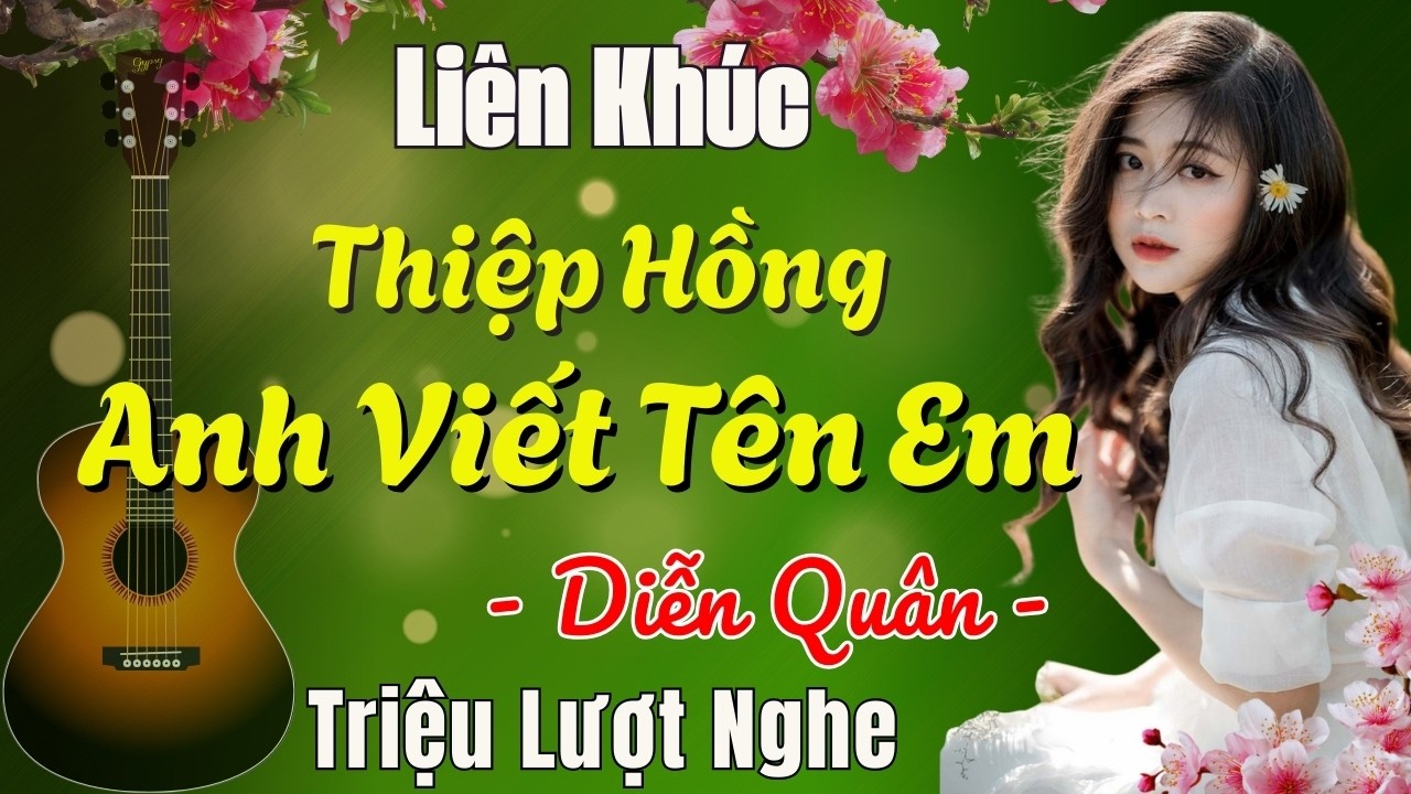 THIỆP HỒNG ANH VIẾT TÊN EM 🎵 Bolero Xưa Diễn Quân - Liên Khúc Nhạc Xưa Nhận Được Triệu Lượt Nghe