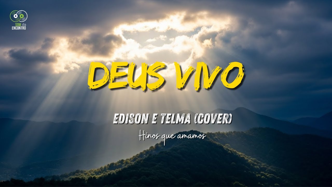 Deus Vivo | Edison e Telma (Cover) | Série Hinos que Amamos | #groovegospel
