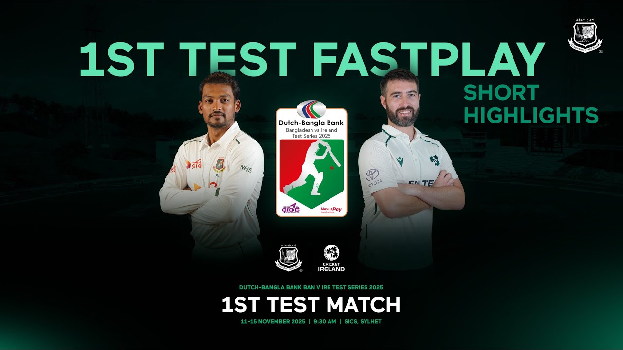 1st Test | FastPlay [Short Highlights] | Dutch-Bangla Bank Bangladesh 🆚 Ireland Test Series 2025