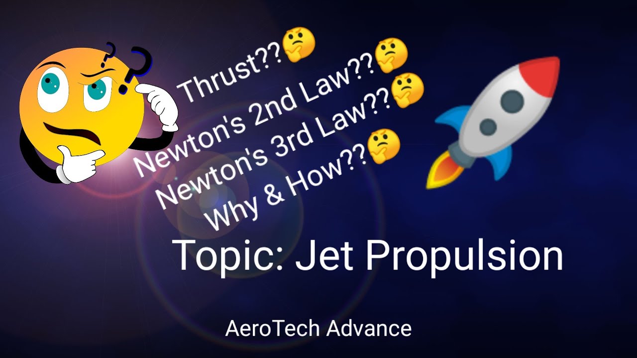 Topic: Jet Propulsion | How Newton's laws apply to jet or rocket engines? | Aeronautical Engineering
