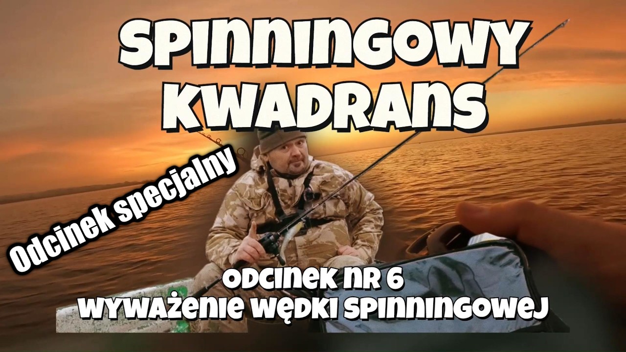 Spinningowy Kwadrans Odc. 6 - Wyważenie wędki spinningowej (Odcinek specjalny)