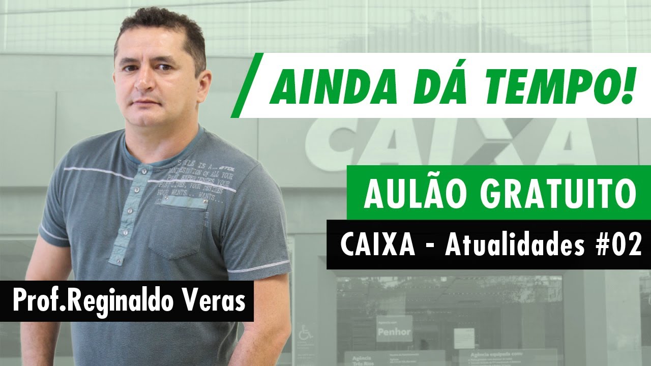 Aul&atilde;o Gratuito para CEF | Prof. Reginaldo Veras &ndash; Atualidades 02