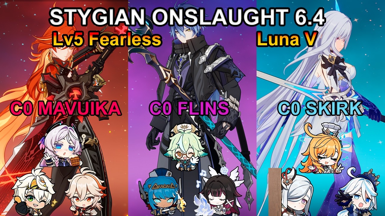 【Stygian Onslaught 6.4/Luna V】- Lv5 Fearless | C0 Mavuika C0 Flins C0 Skirk | Genshin Impact【原神】