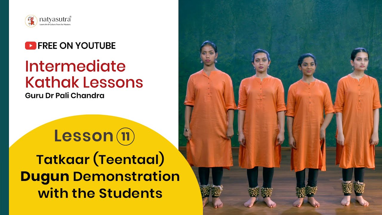 Lesson 11 Tatkaar (Teentaal) Dugun: Demonstration with the Students | Intermediate Kathak Lessons
