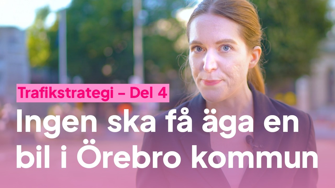 Socialmoderaternas attack mot bilägarna i Örebro | Trafikstrategi - Del 4
