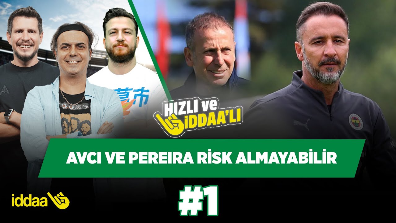 Avcı ve Pereira risk almak istemeyebilir! | Ali Ece & Irmak Kazuk & Uğur K. | Hızlı ve İddaalı #1