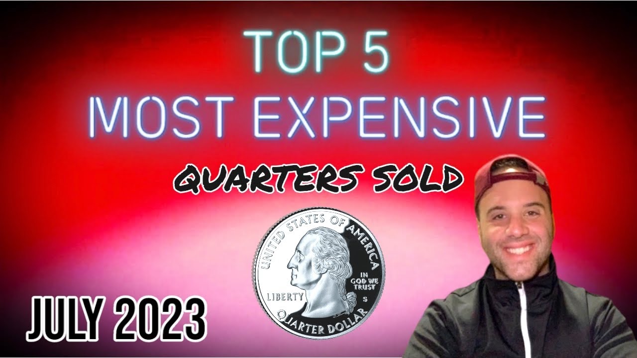 Top 5 Most Expensive Quarters Sold In The Month Of July 2023